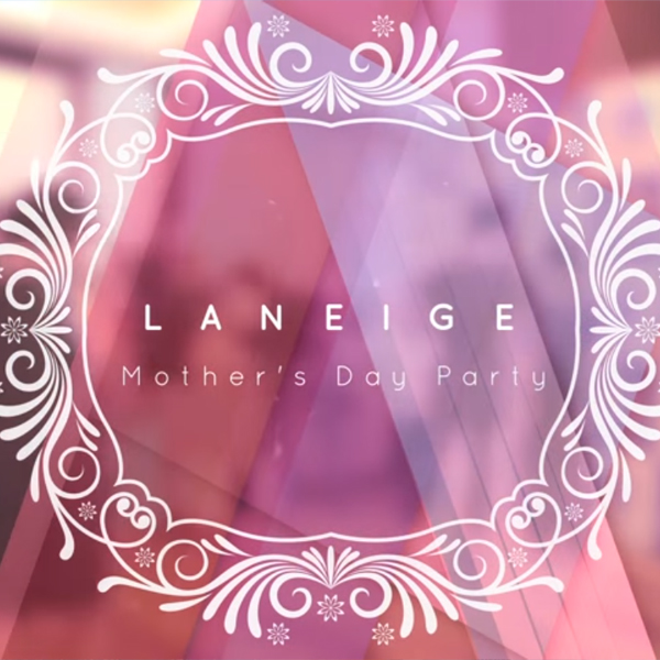 Event Coverage of LANEIGE Mother's Day Party - Event Videos